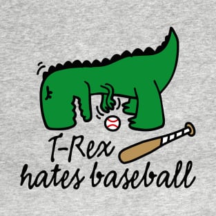 T-Rex hates baseball baseball dinosaur baseball player T-Shirt